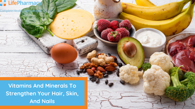 Vitamins And Minerals To Strengthen Your Hair, Skin, And Nails