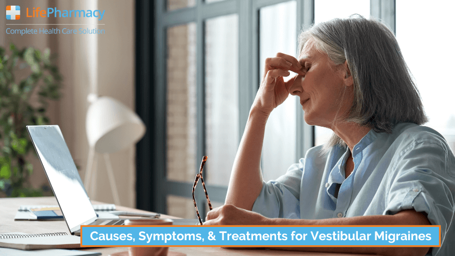 Causes, Symptoms, & Treatments for Vestibular Migraines