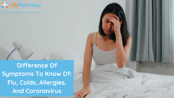 Difference of symptoms to know of: flu, colds, allergies, and coronavirus