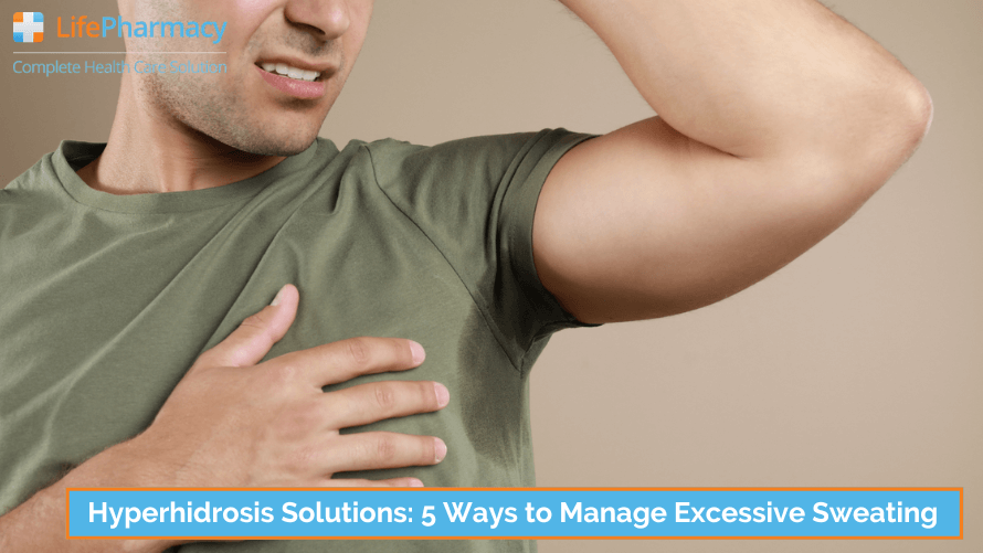 Hyperhidrosis Solutions: 5 Ways to Manage Excessive Sweating