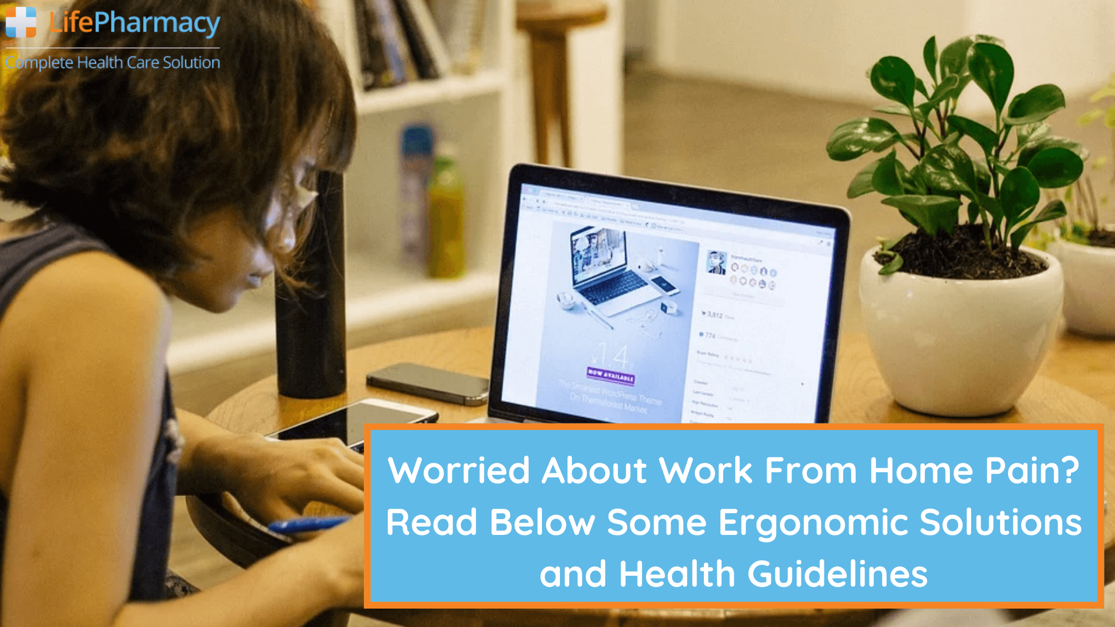 Worried About Work From Home Pain? Read Below Some Ergonomic Solutions and Health Guidelines