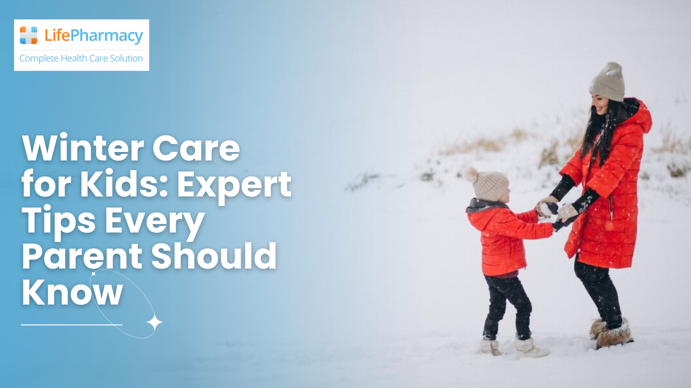 Winter Care for Kids: Expert Tips Every Parent Should Know